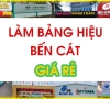 LÀM BẢNG HIỆU BẾN CÁT GIÁ RẺ