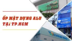 ỐP MẶT DỰNG ALU TPHCM - BÌNH DƯƠNG SAU SÁP NHẬP